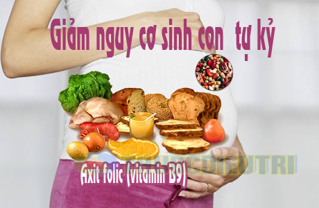 Axit folic – “siêu” vitamin cho thai phụ