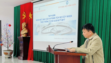 TẬP HUẤN NHẬN BIẾT, BÁO CÁO VÀ PHÂN TÍCH SỰ CỐ Y KHOA (THEO THÔNG TƯ SỐ 43/2018/TT-BYT NGÀY 26/12/2018 CỦA BỘ Y TẾ)