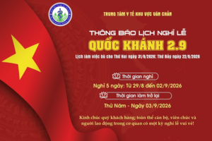 TRUNG TÂM Y TẾ KHU VỰC VĂN CHẤN THÔNG BÁO LỊCH NGHỈ LỄ NGÀY QUỐC KHÁNH 02/9 NĂM 2026